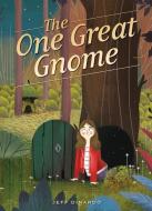 The One Great Gnome di Jeff Dinardo edito da ONE ELM BOOKS