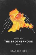 Teague Wars: Phase 1: The Brotherhood di Brandon Hoy edito da LIGHTNING SOURCE INC