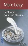 Sept Jours Pour une Eternite... di Marc Levy edito da Pocket (FR)