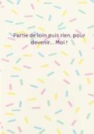 Partie de loin puis rien, pour devenir... Moi ! di Eva Sedavie edito da Books on Demand