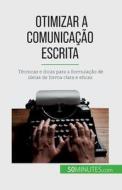 Otimizar a comunicação escrita di Florence Schandeler edito da 50Minutes.com (PT)