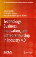 Technology, Business, Innovation, and Entrepreneurship in Industry 4.0 edito da Springer International Publishing