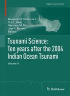 Tsunami Science: Ten years after the 2004 Indian Ocean Tsunami edito da Springer Basel