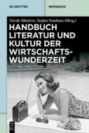 Handbuch Literatur und Kultur der Wirtschaftswunderzeit edito da Gruyter, Walter de GmbH