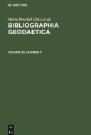 Bibliographia Geodaetica, Volume 22, Number 3, Bibliographia Geodaetica Volume 22, Number 3 edito da De Gruyter