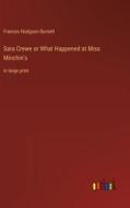 Sara Crewe or What Happened at Miss Minchin's di Frances Hodgson Burnett edito da Outlook Verlag
