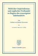Britischer Imperialismus und englischer Freihandel di Gerhart von Schulze-Gaevernitz edito da Duncker & Humblot
