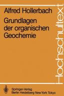 Grundlagen der organischen Geochemie di Alfred Hollerbach edito da Springer Berlin Heidelberg