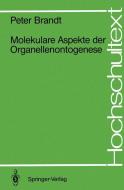 Molekulare Aspekte der Organellenontogenese di Peter Brandt edito da Springer Berlin Heidelberg