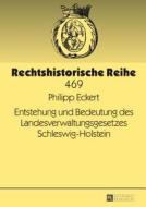 Entstehung und Bedeutung des Landesverwaltungsgesetzes Schleswig-Holstein di Philipp Eckert edito da Lang, Peter GmbH