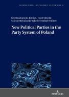 New Political Parties in the Party System of Poland di Ewelina Kancik-Ko¿tun, Josef Smolik edito da Peter Lang