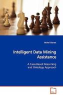 Intelligent Data Mining Assistance di Michel Charest edito da VDM Verlag