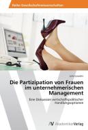 Die Partizipation von Frauen im unternehmerischen Management di Julia Gawehn edito da AV Akademikerverlag
