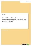 Soziale Marktwirtschaft - Wirtschaftsordnung für die Länder des Mittleren Ostens? di Ina List edito da GRIN Publishing