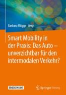 Smart Mobility in der Praxis: Das Auto - unverzichtbar für den intermodalen Verkehr? edito da Springer-Verlag GmbH