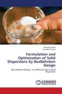 Formulation and Optimization of Solid Dispersions by BoxBehnken Design di Niranjan Chivate, Anuradha Chivate edito da LAP Lambert Academic Publishing