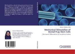 Mechanical Stimulation of Dental Pulp Stem Cells di Nermeen Al Moataz-Bellah edito da LAP Lambert Academic Publishing