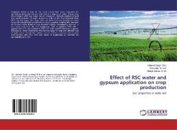 Effect of RSC water and gypsum application on crop production di Ravindra Kumar, Vinaya Kumar Singh edito da LAP Lambert Academic Publishing