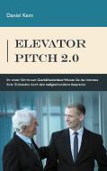 Elevator Pitch 2.0 di Daniel Kern edito da Books on Demand
