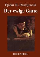 Der ewige Gatte di Fjodor M. Dostojewski edito da Hofenberg
