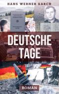 Deutsche Tage di Hans Werner Karch edito da tredition