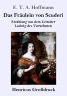Das Fräulein von Scuderi (Großdruck) di E. T. A. Hoffmann edito da Henricus