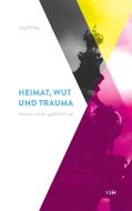 Heimat, Wut und Trauma di Jörg Heidig edito da Prozesspsychologen Gmbh