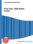 First Test, 1948 Ashes Series di Jesse Russell, Ronald Cohn edito da Book On Demand Ltd.