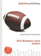 2011 Brisbane Lions Season edito da Book On Demand Ltd.