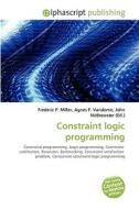Constraint Logic Programming di #Miller,  Frederic P. Vandome,  Agnes F. Mcbrewster,  John edito da Vdm Publishing House