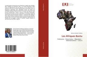 Les Afriques Bantu di Antoine Manda Tchebwa edito da Editions universitaires europeennes EUE