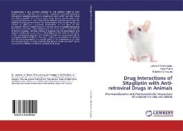 Drug Interactions of Sitagliptin with Anti-retroviral Drugs in Animals di Lakshmi Thakkalapally, Sagar Pamu, Balakrishna Vuyyala edito da LAP Lambert Academic Publishing