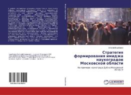 Strategiya formirovaniya imidzha naukogradov Moskovskoj oblasti di Vitalij Barabanov edito da LAP Lambert Academic Publishing