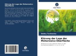 Klärung der Lage der Mohorowicz-Oberfläche di Dmitry Tsvitnenko edito da Verlag Unser Wissen