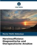 Herzinsuffizienz: Diagnostische und therapeutische Ansätze di Moctar Maliki Abdoulaye edito da Verlag Unser Wissen