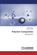 Polymer Composites di Umesh Kumar, Diwakar Padalia edito da LAP LAMBERT Academic Publishing