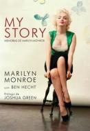 My Story: Memorias de Marilyn Monroe di Marilyn Monroe, Ben Hecht edito da Global Rhythm Press