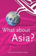 What about Asia? di Josine Stremmelaar edito da Amsterdam University Press