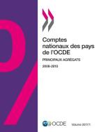 Comptes Nationaux Des Pays de l'Ocde, Volume 2017 Num ro 1 Principaux Agr gats di Oecd edito da Org. for Economic Cooperation & Development