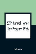 32Th Annual Honors Day Program 1956 di Unknown edito da Alpha Editions
