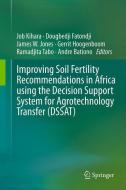 Improving Soil Fertility Recommendations in Africa using the Decision Support System for Agrotechnology Transfer (DSSAT) edito da Springer-Verlag GmbH