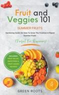 Fruit & Veggies 101 - Summer Fruits di Green Roots edito da GREEN ROOTS