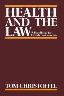 Health and the Law di Tom Christoffel edito da Free Press