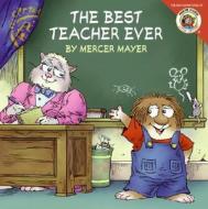 The Best Teacher Ever di Mercer Mayer edito da HarperFestival