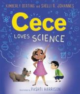 Cece Loves Science di Kimberly Derting, Shelli R. Johannes edito da GREENWILLOW