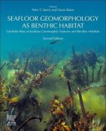 Seafloor Geomorphology as Benthic Habitat: Geohab Atlas of Seafloor Geomorphic Features and Benthic Habitats edito da ELSEVIER