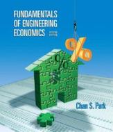 Fundamentals Of Engineering Economics di Chan S. Park edito da Pearson Education (us)