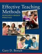 Effective Teaching Methods: Research-Based Practice di Gary D. Borich edito da Pearson