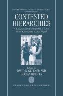 Contested Hierarchies: A Collaborative Ethnography of Caste Among the Newars of the Kathmandu Valley, Nepal di David N. Gellner edito da OXFORD UNIV PR