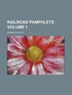 Railroad Pamphlets (volume 1) di Howard Elliott edito da General Books Llc